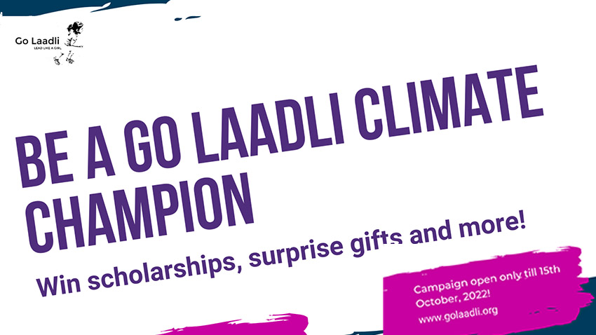 The 2022 Go Laadli Climate Action Campaign is live and calling all young women across India to participate! | Campusvarta