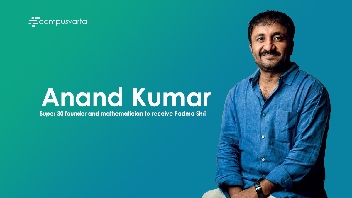 Super 30 founder and mathematician Anand Kumar to receive Padma Shri | Campusvarta