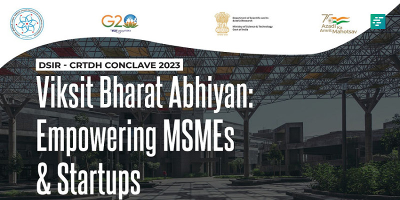 IIT Gandhinagar and DSIR to host DSIR - CRTDH Conclave 2023 on ‘Viksit Bharat Abhiyan: Empowering MSMEs & Startups’ | Campusvarta