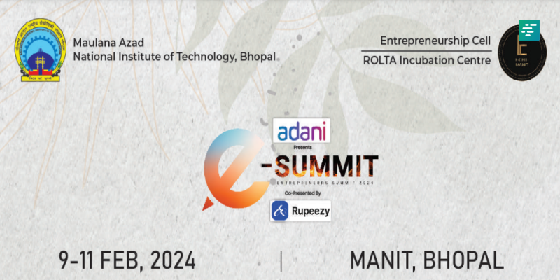 E-Cell Manit Bhopal is set to organize the third iteration of Central India's Largest Entrepreneurial Fest, E-Summit'24 | Campusvarta