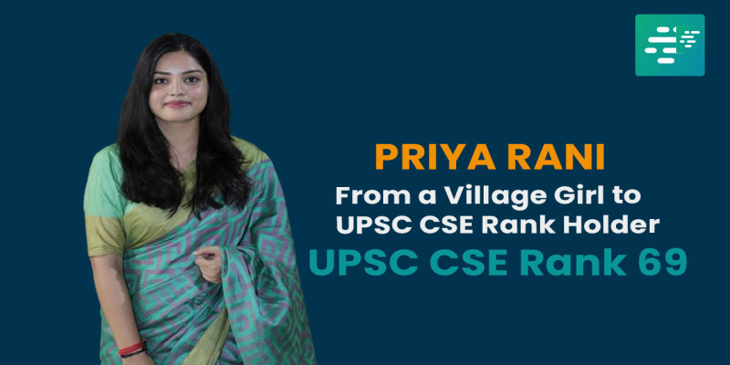 From a Village Girl to UPSC CSE Rank Holder: The Inspiring Journey of Priya Rani, UPSC CSE Rank 69 | Campusvarta
